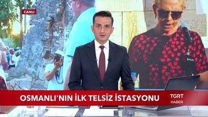 Osmanlı'nın İlk Telsiz İstasyonu