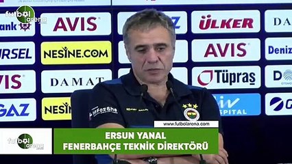 Ersun Yanal: "Takımımıza katkıda bulunacak oyuncuları istiyoruz"