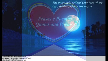 The moonlight reflects your face where i go, so i always feel close to you [Quotes and Poems]