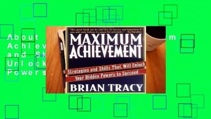 About For Books  Maximum Achievement: Strategies and Skills That Will Unlock Your Hidden Powers to