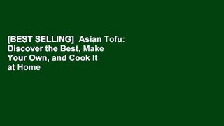[BEST SELLING]  Asian Tofu: Discover the Best, Make Your Own, and Cook It at Home by Andrea Nguyen