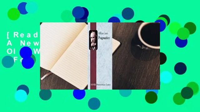 [Read] Pragmatism: A New Name for Some Old Ways of Thinking For Trial