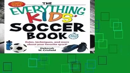 Full E-book  The Everything Kids  Soccer Book: Rules, Techniques, and More About Your Favorite