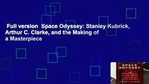 Full version  Space Odyssey: Stanley Kubrick, Arthur C. Clarke, and the Making of a Masterpiece
