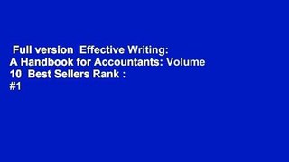 Full version  Effective Writing: A Handbook for Accountants: Volume 10  Best Sellers Rank : #1