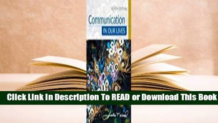 Communication in Our Lives, 8th Edition - Free Access