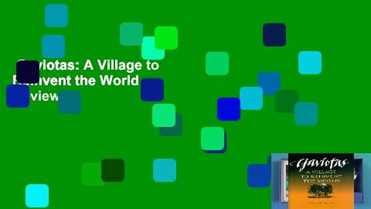 Gaviotas: A Village to Reinvent the World  Review