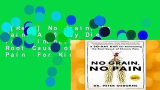 [Read] No Grain, No Pain: A 30-Day Diet for Eliminating the Root Cause of Chronic Pain  For Kindle
