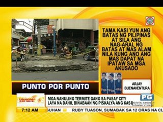 Punto por Punto: Mga nahuling Termite Gang laya na