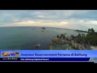 Investasi Resortainment Pertama di Belitung