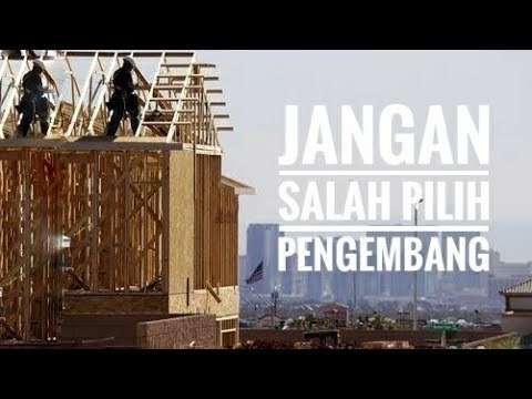 Menghindari Pengembang Nakal Dalam Memilih Rumah