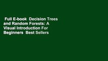 Full E-book  Decision Trees and Random Forests: A Visual Introduction For Beginners  Best Sellers