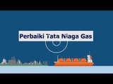 Perbaiki Tata Niaga Gas