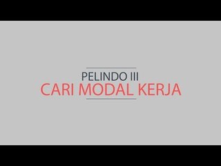 Pelindo III Cari Modal Kerja
