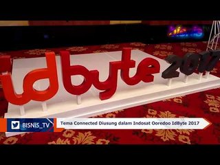 Tema Connected Diusung dalam Indosat Ooredoo IdByte 2017