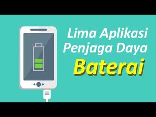 Baterai Smartphone Boros? Lima Aplikasi Ini Bisa Jadi Pilihan