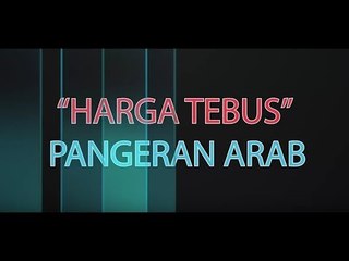 “Harga Tebus” Pangeran Arab