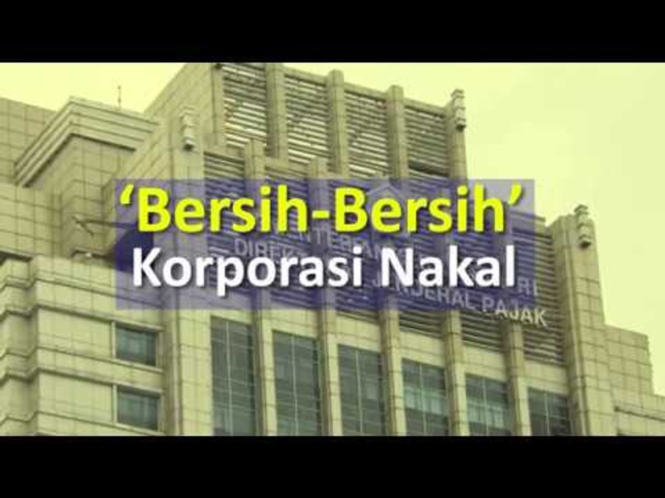 'Bersih Bersih’ Korporasi Nakal