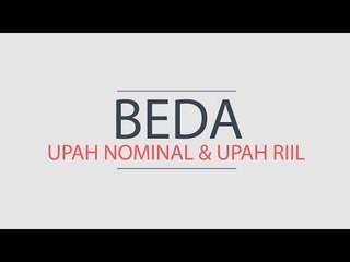 Ini Beda Upah Nominal & Upah Riil Pekerja