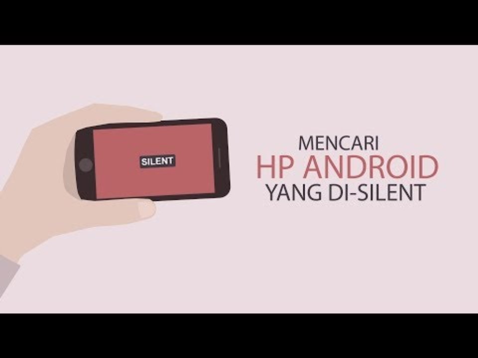 Mencari Handphone Android Dalam Mode Silent