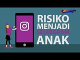 RISIKO MENJADI SELEBGRAM ANAK