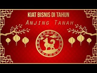 Kiat Bisnis Di Tahun Anjing Tanah