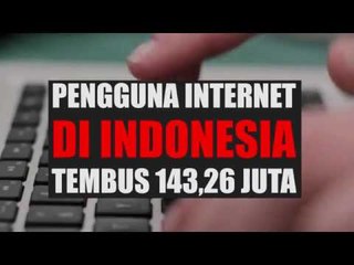 Pengguna Internet di Indonesia Tembus 143,26 Juta