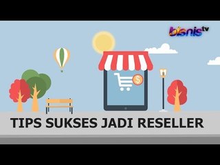 TIPS SUKSES JADI RESELLER