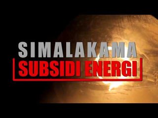 Simalakama Subsidi Energi