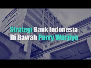 Strategi Bank Indonesia Di Bawah Perry Warjiyo