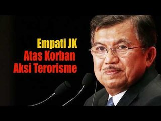 Empati JK Atas Korban Aksi Terorisme