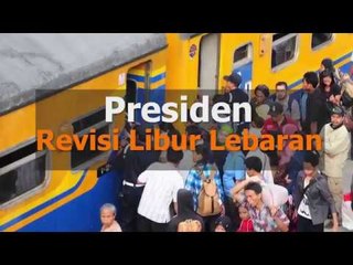 Presiden Revisi Libur Lebaran