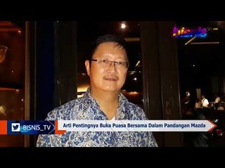 Arti Pentingnya Buka Puasa Bersama Dalam Pandangan Mazda