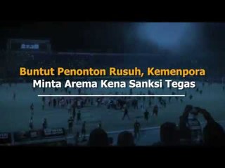 Buntut Penonton Rusuh, Kemenpora Minta Arema Kena Sanksi Tegas