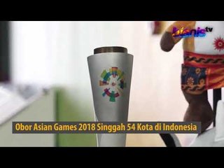 Obor Asian Games 2018 Singgah 54 Kota di Indonesia