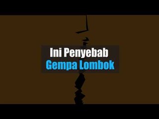 Ini Penyebab Gempa Lombok