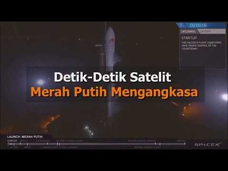 Detik-Detik Satelit  Merah Putih Mengangkasa