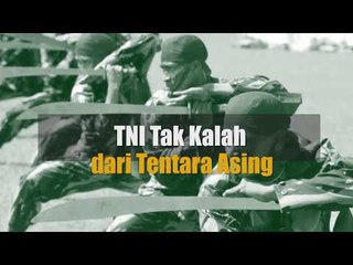 TNI Tak Kalah dari Tentara Asing