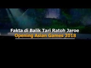 Fakta di Balik Tari Ratoh Jaroe Opening Asian Games 2018