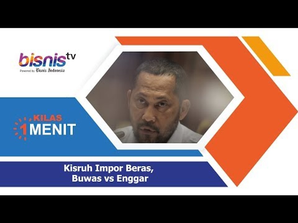 Kisruh Impor Beras, Buwas Vs Enggar