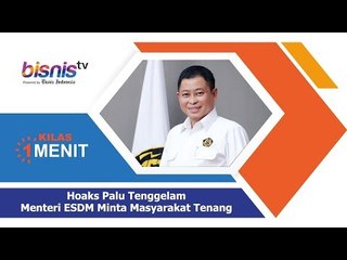 Hoaks Palu Tenggelam, Menteri ESDM Minta Masyarakat Tenang