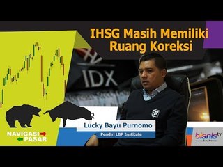 IHSG Masih Memiliki Ruang Koreksi