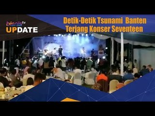 Detik-Detik Tsunami Banten Terjang Konser Seventeen
