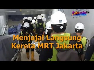 Menjajal Langsung Kereta MRT Jakarta