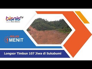Longsor Timbun 107 Jiwa di Sukabumi