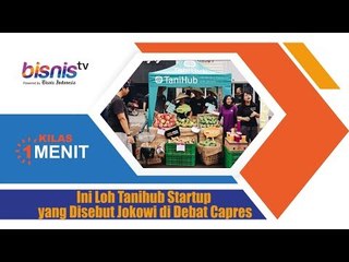 Ini Loh Tanihub, Startup yang Disebut Jokowi di Debat Capres