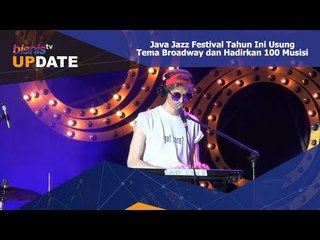 Java Jazz Festival Tahun Ini Usung Tema Broadway dan Hadirkan 100 Musisi