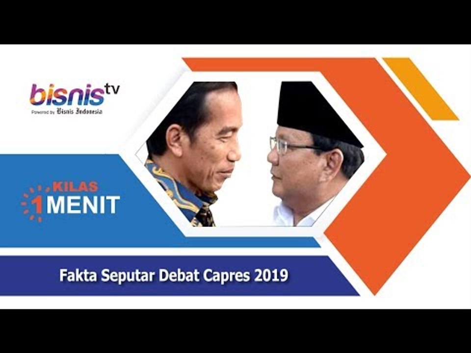 Fakta Seputar Debat Capres 2019