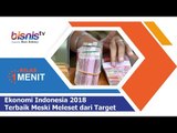 Ekonomi Indonesia 2018, Terbaik Meski Meleset dari Target