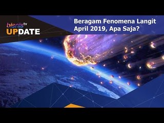 Beragam Fenomena Langit April 2019, Apa Saja?